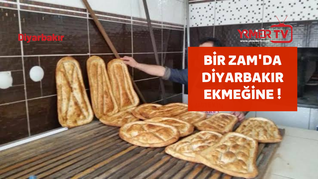 Diyarbakır Ekmeğine zam yapıldı !
