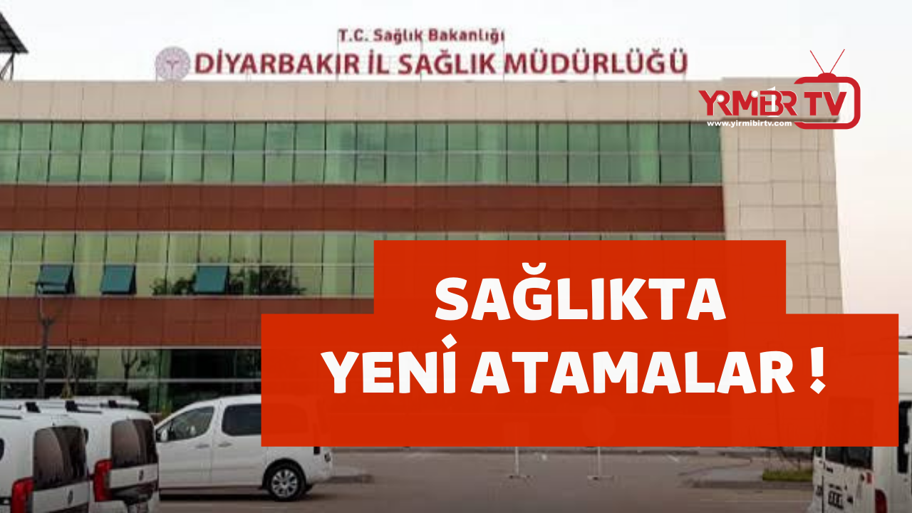 Diyarbakır sağlıkta yeni atamalar !