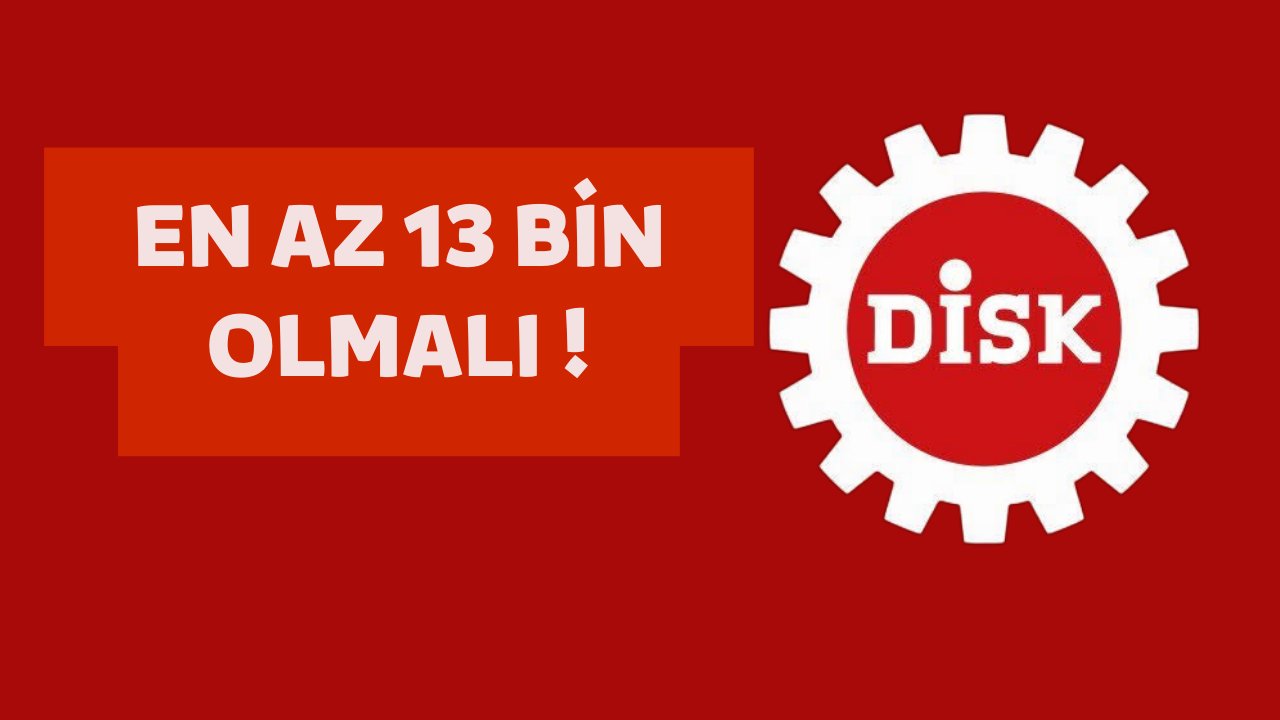 DİSK asgari ücret talebini açıkladı !