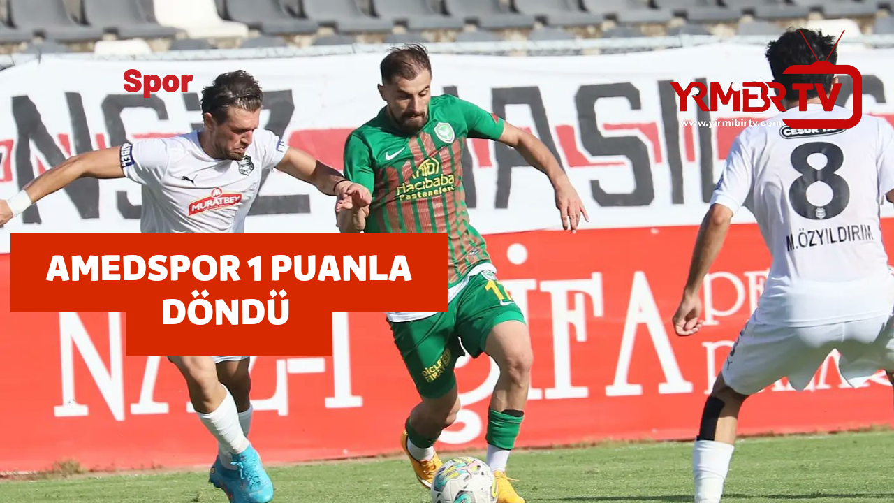Amedspor 1 puanla döndü 