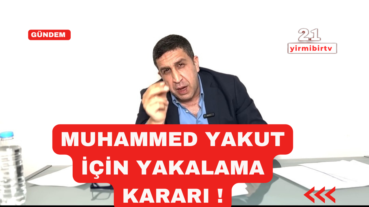 Muhammed Yakut hakkında kırmızı bülten talebi