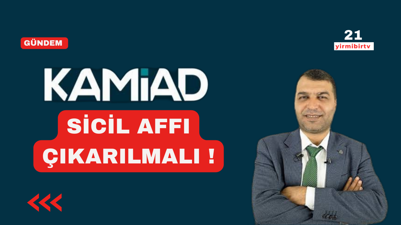 KAMİAD çağrı yaptı!