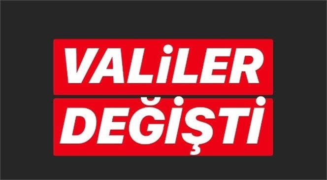 57 ile yeni vali atandı 