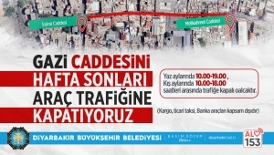 Diyarbakır Gazi Caddesi hafta sonları araç trafiğine kapatılacak