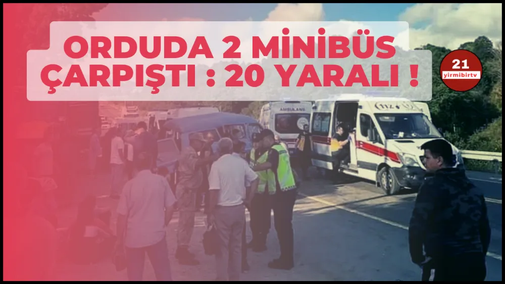 Mevsimlik işçi taşıyan minibüs kaza yaptı..20  yaralı !