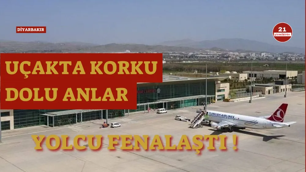 İstanbul - Diyarbakır uçağında şiddetli türbülans ..Yolcu fenalık geçirdi !