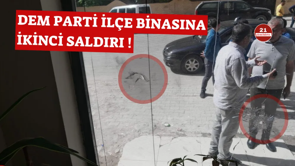 Birecik’te DEM Parti İlçe Başkanlığına ikinci saldırı!