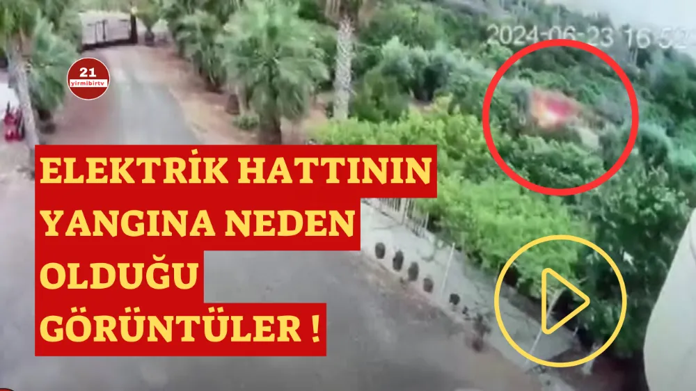 Elektrik hattının neden olduğu yangın kameraya yansıdı