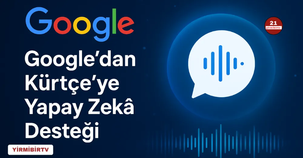Google’dan Kürtçe’ye Büyük Adım: Al Studio ve Gemini Artık Kürtçe Ses Desteği Sunuyor