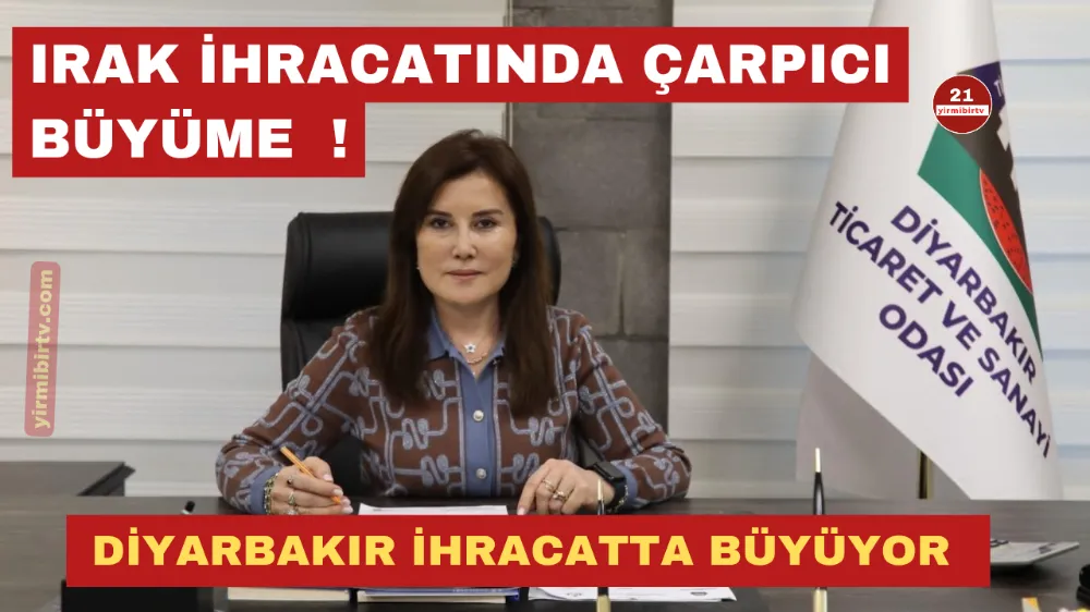 Diyarbakır ihracatta yüzde 17,5 büyüdü: Irak başı çekiyor