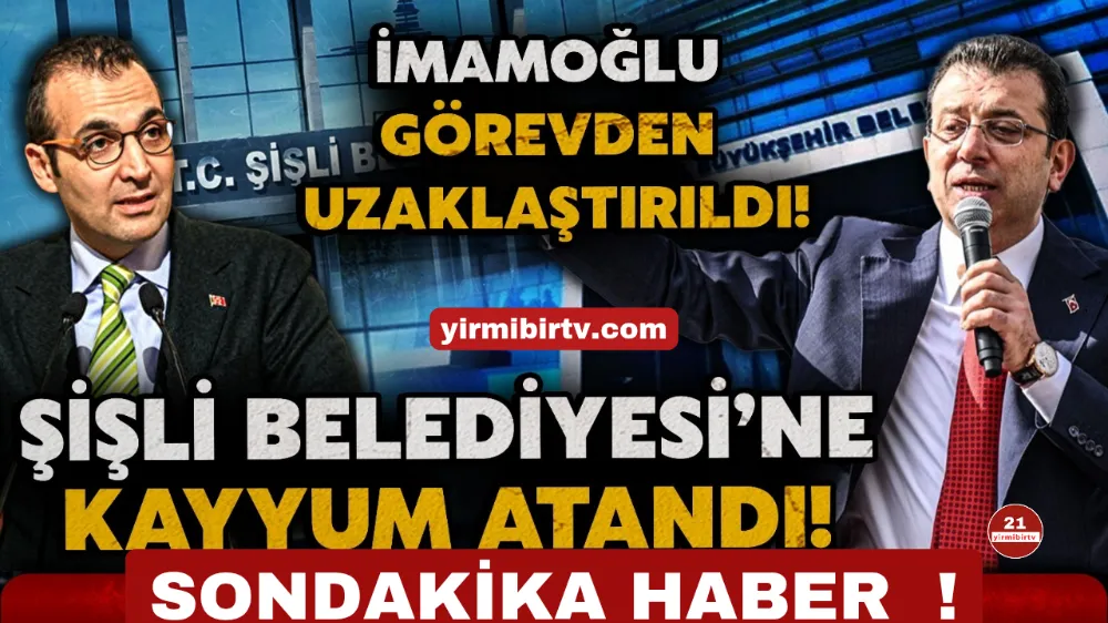 İmamoğlu ve İki Belediye Başkanı Görevden Uzaklaştırıldı; Şişli