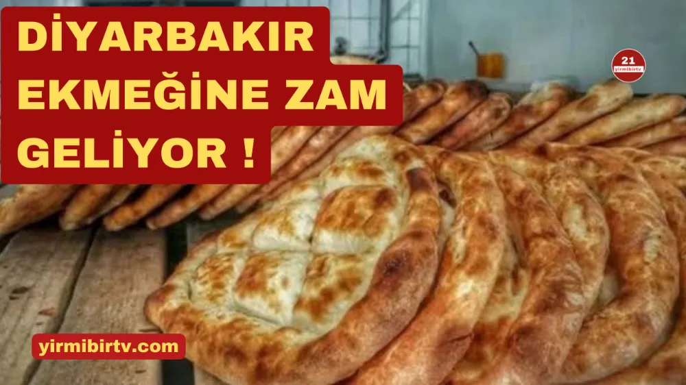 Diyarbakır’da Ekmek Zammı Yolda : Fiyat Artışı Kapıda