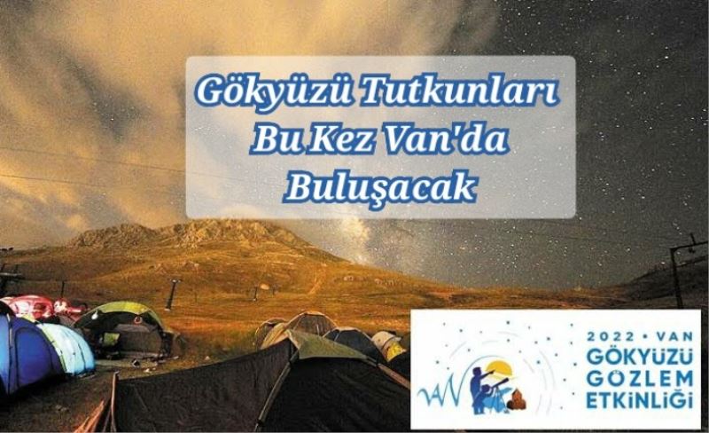 Astronomi tutkunlarının yeni durağı Van