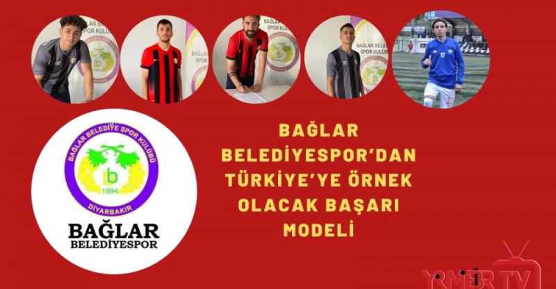 BAĞLAR BELEDİYESPOR’DAN TÜRKİYE’YE ÖRNEK OLACAK BAŞARI MODELİ 