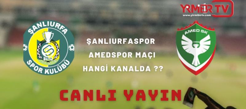 Şanlıurfaspor - Amedspor Derbisi hangi kanalda ??