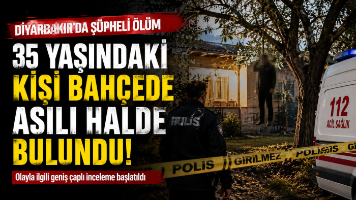 Diyarbakır'da Şüpheli Ölüm: 35 Yaşındaki Kişi Bahçede Asılı Halde Bulundu