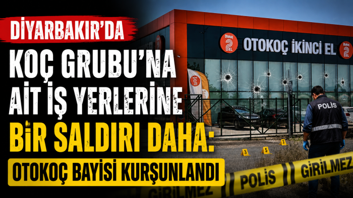Diyarbakır'da Gerilim Tırmanıyor: Koç Grubu'nun Bir İş Yeri Daha Kurşunlandı